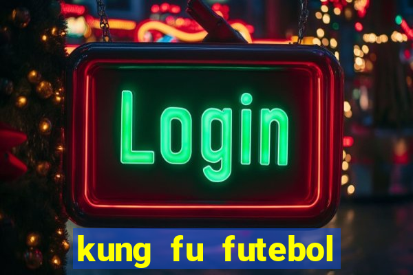 kung fu futebol clube dublado download utorrent